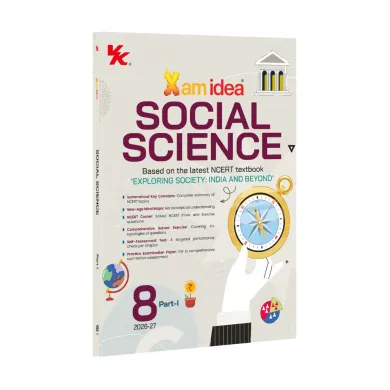 Xam idea  Social Science Class 8 (Part I) – (CBSE 2026-27) | As per latest NCERT ‘Exploring Society: India and Beyond’ | Mind Maps | Solved NCERT | Competency-based MCQs, A-R, Case-based | Self-Assessment | Practice Paper