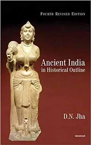Ancient India in Historical Outline, 4th Revised Edition Paperback – 1 January 2020