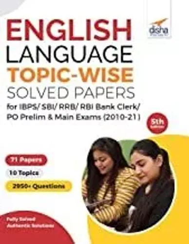 English Language Topic-wise Solved Papers for IBPS/ SBI/ RRB/ RBI Bank Clerk/ PO Prelim & Main Exams (2010-21) 5th Edition