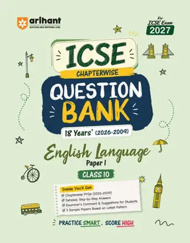 ICSE English Language (Part 1) Class 10 Question Bank for Exam 2027 | 18 Years Chapterwise & Topicwise PYQs (2026–2009) with Detailed Step-by-Step Answers, Examiner's Comments, Smart Tips & 3 Sample Papers