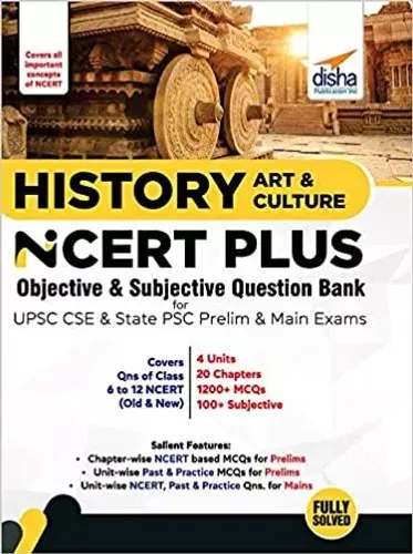 History, Art & Culture NCERT PLUS Objective & Subjective Question Bank for UPSC CSE & State PSC Prelim & Main Exams