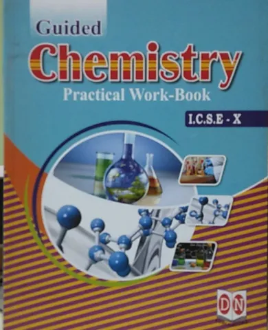 Guided Chemistry Practical Work-Book for Class 10 (ICSE)