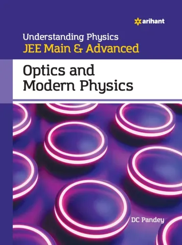 Understanding Physics JEE Main and Advanced Optics and Modern Physics