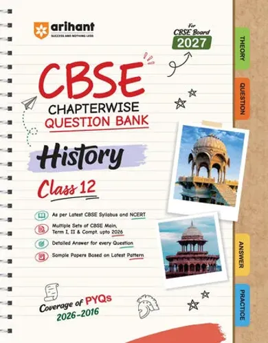 CBSE History Class 12 Chapterwise Question Bank for Board Exam 2027 | Chapterwise PYQs with Revision Theory, Detailed Answers, Exam Tips & Sample Papers as per Latest CBSE Syllabus & Exam Pattern