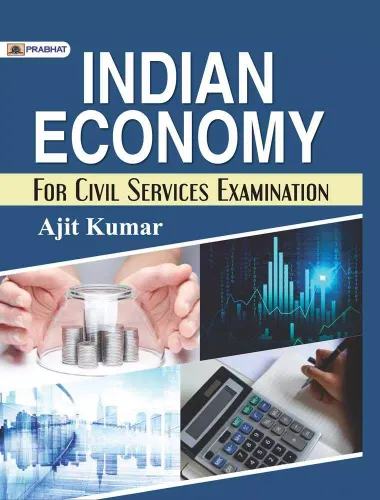 INDIAN ECONOMY FOR CIVIL SERVICES EXAMINATION