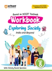 Workbook Exploring Society India and Beyond Class 8 | Activity Based Questions| Based on New NCERT Released on April 2025