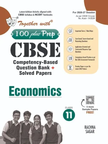 Together with  100 Plus Prep  CBSE Question Bank for Class 11 Economics 2026-27 edition |With Solved Practice Papers, Constructed Response Type Questions & Solved Latest Examination Paper 2026 (CBSE)