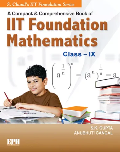 A Compact & Comprehensive Book of IIT Foundation Mathematics - Class IX