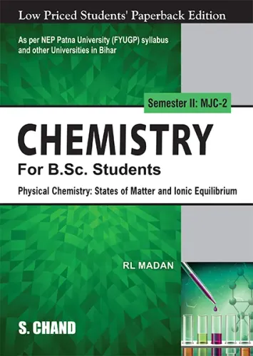 Chemistry For B.Sc. Students Semester II: MJC-2 | Physical Chemistry: State of Matter and Ionic Equilibrium - NEP 2020 Bihar (9789358705447) - R L Madan