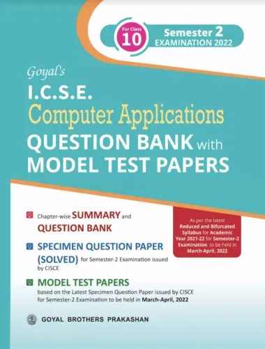 Goyal's ICSE Computer Applications Question Bank with Model Test Papers For Class 10 Semester 2 Examination
