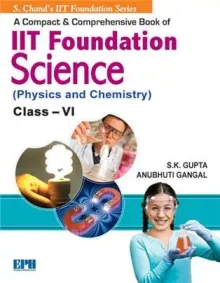 IIT Foundation Science (Physics & Chemistry) For Class 6