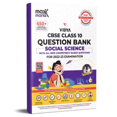 Maxx Marks Social Science CBSE Question Bank Class 10 for 2023 Exam (New Pattern Competency Based Questions, MCQs, A&R, Case Based, Previous Years Qus.)