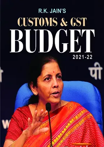 R.K Jain's Customs & GST Budget 2021-22