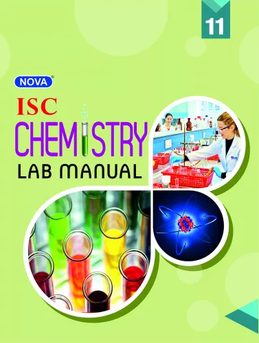 Nova ISC Lab Manual in Chemistry : For 2022 Examinations (CLASS 11)
