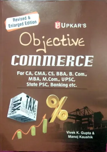 OBJECTIVE COMMERCE FOR CA,CMA,CS , BBA , B , COM, MBA, M.COM ,UPSC STATE PSC, BANKING ETC.