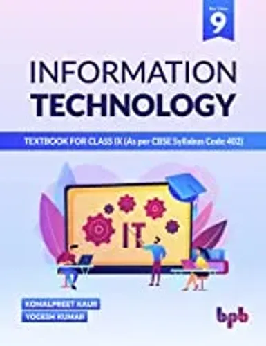 INFORMATION TECHNOLOGY: TEXTBOOK FOR CLASS IX (As per CBSE Syllabus Code 402)