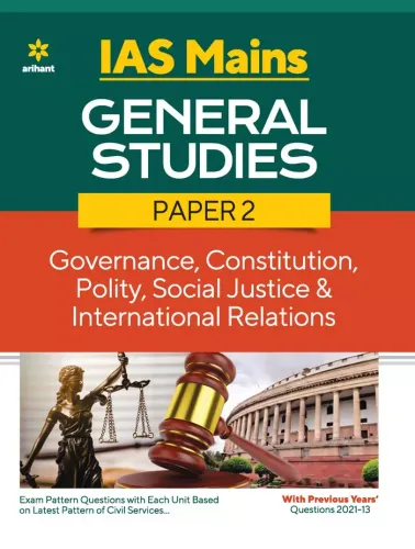 IAS Mains General Studies Paper 2 Governance Constitution, Polity, Social Justice & International Relations 