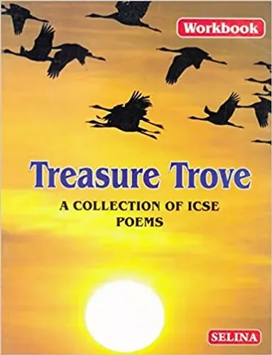 ICSE Workbook on Treasure Trove - A Collection of ICSE Poems