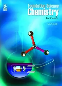 Foundation Science-Chemistry for Class 9