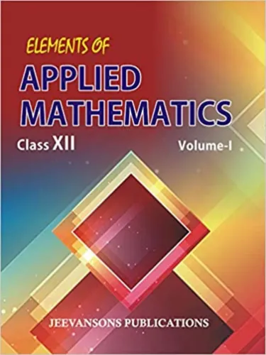 Elements Of Applied Math-Class 12 vol-1