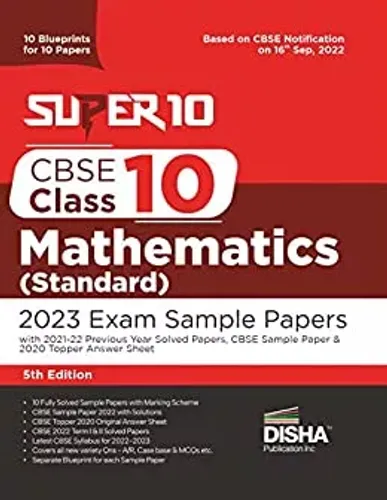 Super 10 CBSE Class 10 Mathematics (Standard) 2023 Exam Sample Papers with 2021-22 Previous Year Solved Papers, CBSE Sample Paper & 2020 Topper Answer ... 10 Papers | Solutions with marking scheme | 