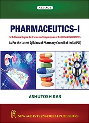 Pharmaceutics- I (As Per the Latest Syllabus of Pharmacy Council of India (PCI) 