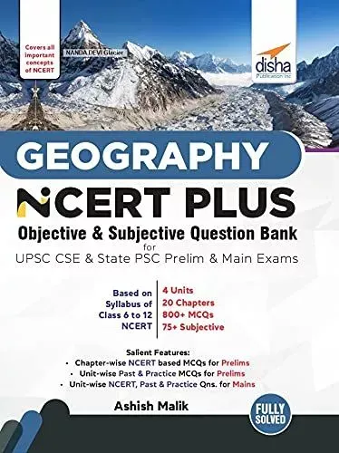 Geography NCERT PLUS Objective & Subjective Question Bank for UPSC CSE & State PSC Prelim & Main Exams