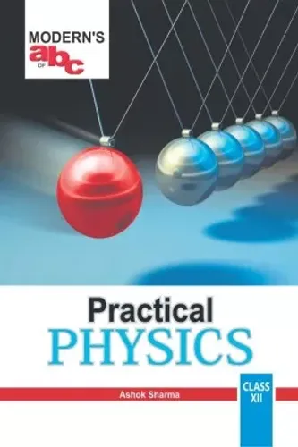 MODERNS ABC OF PRACTICAL PHYSICS CLASS-12 (E)  (Hardcover, Ashok Sharma)