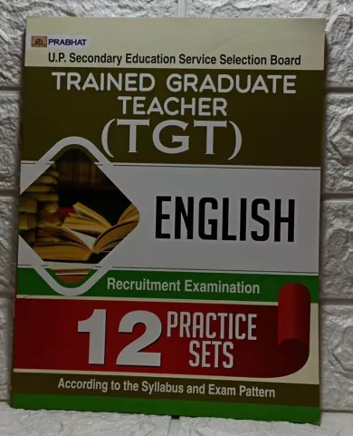 UTTAR PRADESH SECONDARY EDUCATION SERVICE SELECTION BOARD TRAINED GRADUATE TEACHER (TGT) ENGLISH 12 PRACTICE SETS