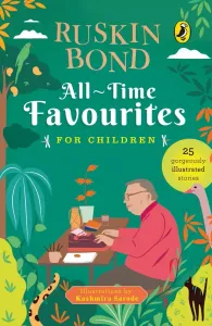 All-Time Favourites for Children: Classic Collection of 25+ most-loved, great stories by famous award-winning author (Illustrated, must-read fiction short stories for kids) 
