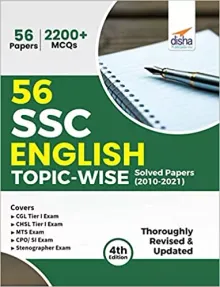 56 SSC English Topic-wise Solved Papers (2010 - 2021) - CGL, CHSL, MTS, CPO 4th Edition