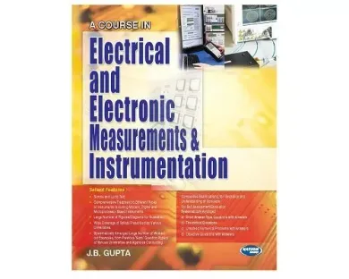 A Course in Electrical & Electronics Measurement & Instrumentation