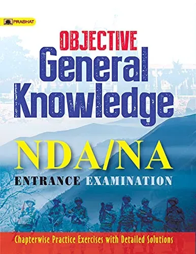 OBJECTIVE GENERAL KNOWLEDGE NDA/NA ENTRANCE EXAMINATION