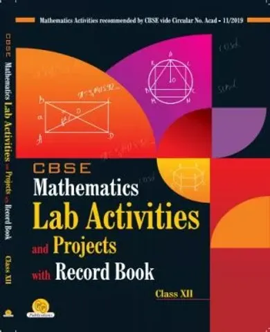 PP CBSE Mathematics Lab Activities And Projects With Record Book For Class 12