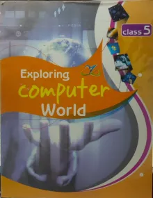 Exploring Computer World Class- 5
