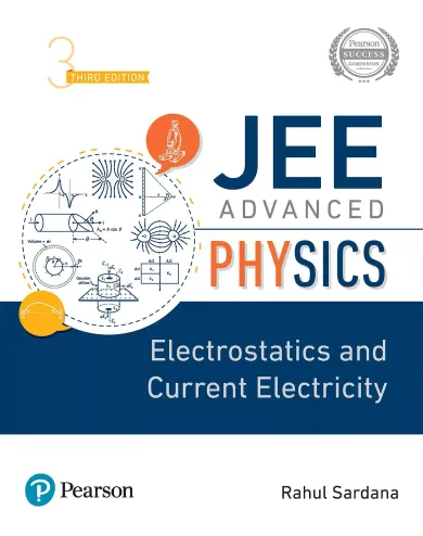 JEE Advanced Physics | Electrostatics and Current Electricity | Third Edition