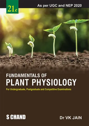 Fundamentals of Plant Physiology (21e) for Undergraduate, Postgraduate and Competitive Examinations: As per UGC and NEP 2020 (9789364683500) - V K Jain