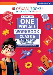 One For All Workbook Class 6 Social Science | NCERT & CBSE | Latest Exploring Society: India and Beyond | NCF Compliant | Competency-Based Assessment, Concept Building & Map Practice