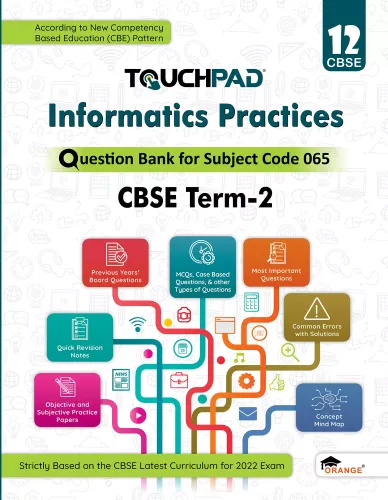 Touchpad Question Bank, Informatics Practices for Class 12 (CBSE), Term 2 - Subject Code 065