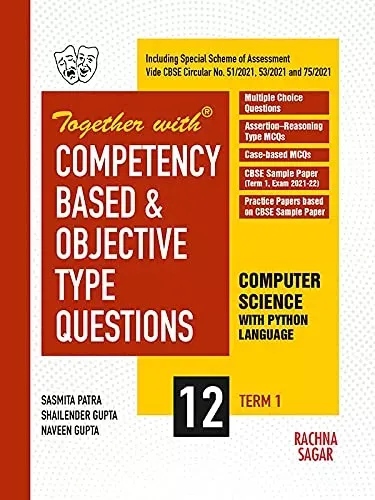 Together with Competency Based & Objective Type Questions ( MCQs ) Term I Computer Science with Python Language for Class 12 