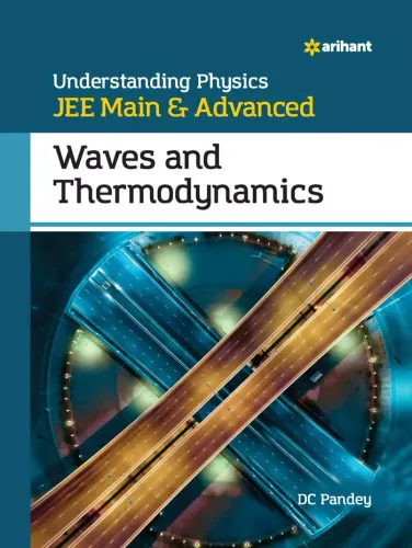 Understanding Physics JEE Main and Advanced Waves and Thermodynamics