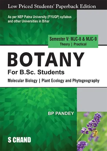 Botany for B.Sc. Students Semester V: MJC-8 & MJC-9 | Molecular Biology | Plant Ecology and Phytogeography - NEP 2020 Bihar (9789369588695) - B P Pandey