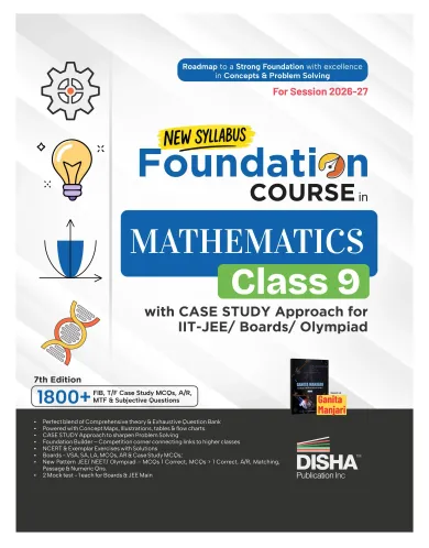 Disha New Syllabus Foundation Course in Mathematics Class 9 with Case Study Approach for IIT JEE/ Boards/ Olympiad - 7th Edition | New NCERT Ganita Manjari Concepts | Advance Problem Solving Skills for Class IX