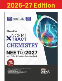 Disha Objective NCERT Xtract Chemistry for NEET 2027 (UG) with PYQs & Practice Question Bank 11th edition | Theory, NCERT MCQs, Tips on your Fingertips, NEET PYQs, 3 Mock Tests