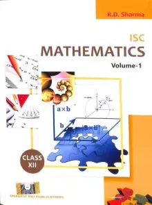 ISC Mathematics Class 12 Volume 1 & 2