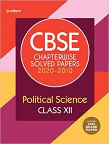 CBSE Political Science Chapterwise Solved Paper 2020-2010 Class 12
