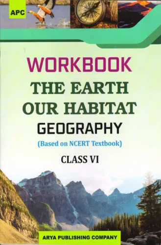 Workbook The Earth Our Habitat (Geography) Class- 6 (based on NCERT textbooks)