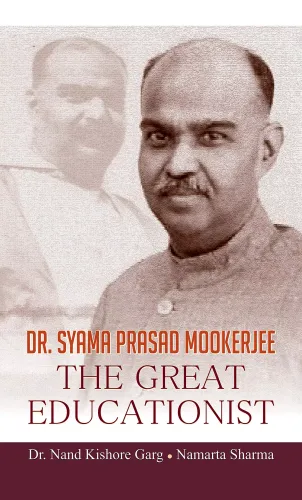 Dr. Syama Prasad Mookerjee The Great Educationist