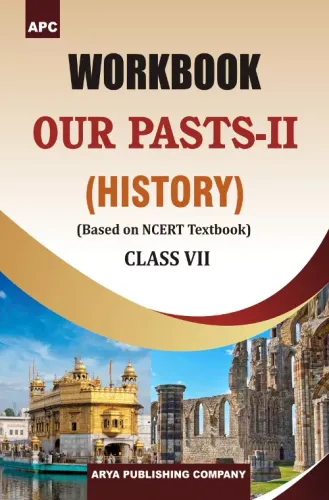Workbook Our Pasts-2 (History) Class- 7 (based on NCERT textbooks)