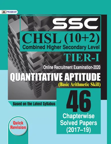 SSC CHSL COMBINED HIGHER SECONDARY LEVEL (10 + 2) TIER-I, ONLINE RECRUITMENT EXAMINATION, 2020 QUANTITATIVE APTITUDE 46 CHAPTERWISE SOLVED PAPERS